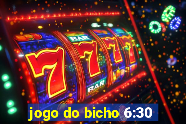 jogo do bicho 6:30